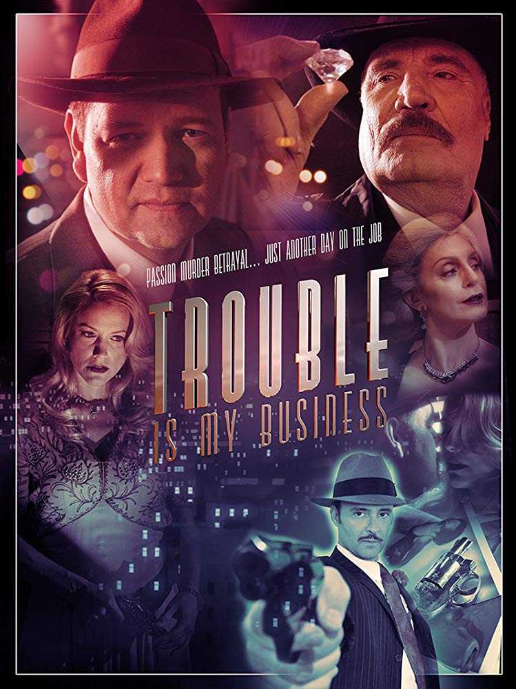 مشاهدة فيلم Trouble Is My Business 2018 مترجم