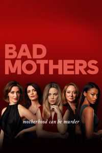 مسلسل Bad Mothers