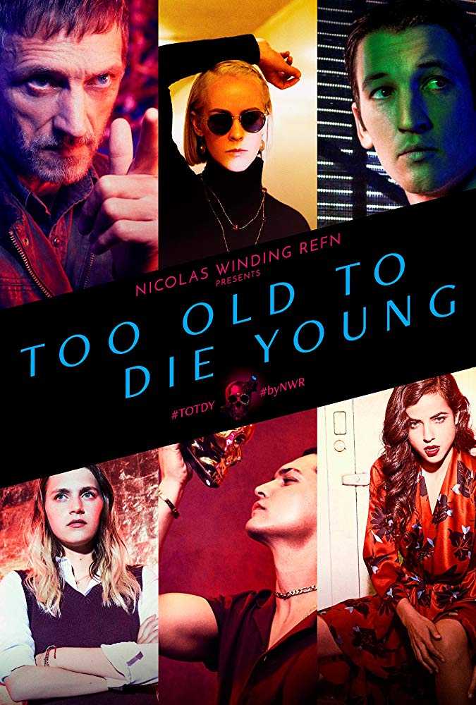 مشاهدة مسلسل Too Old to Die Young موسم 1 حلقة 10 والاخيرة