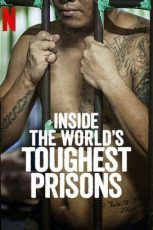 Inside the World's Toughest Prisons