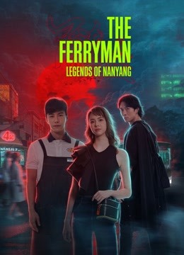 مشاهدة مسلسل The Ferryman · Legends of Nanyang موسم 1 حلقة 5