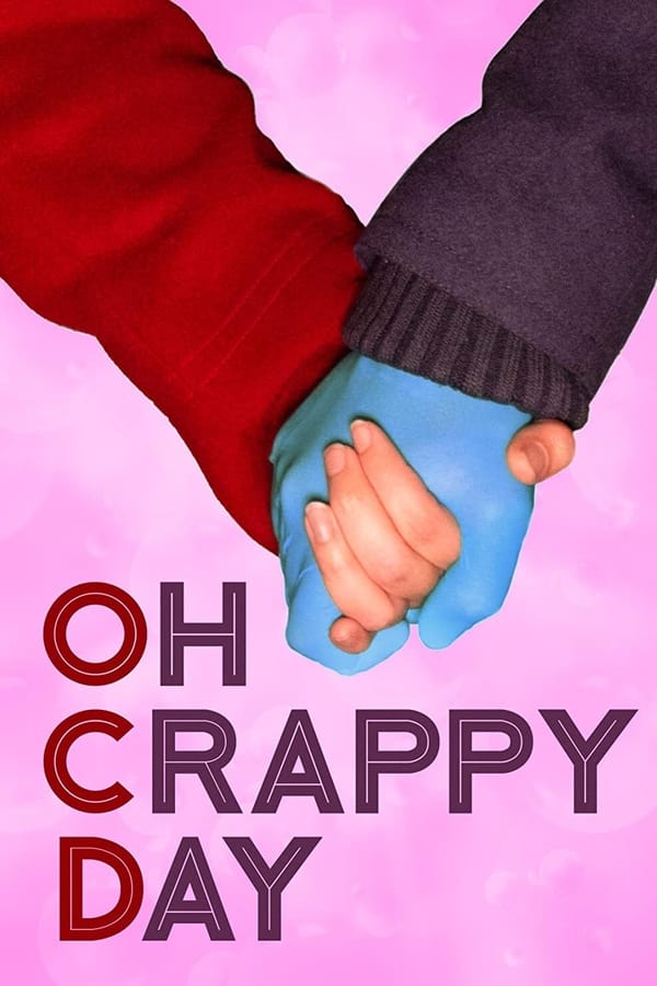 مشاهدة فيلم Oh Crappy Day 2021 مترجم