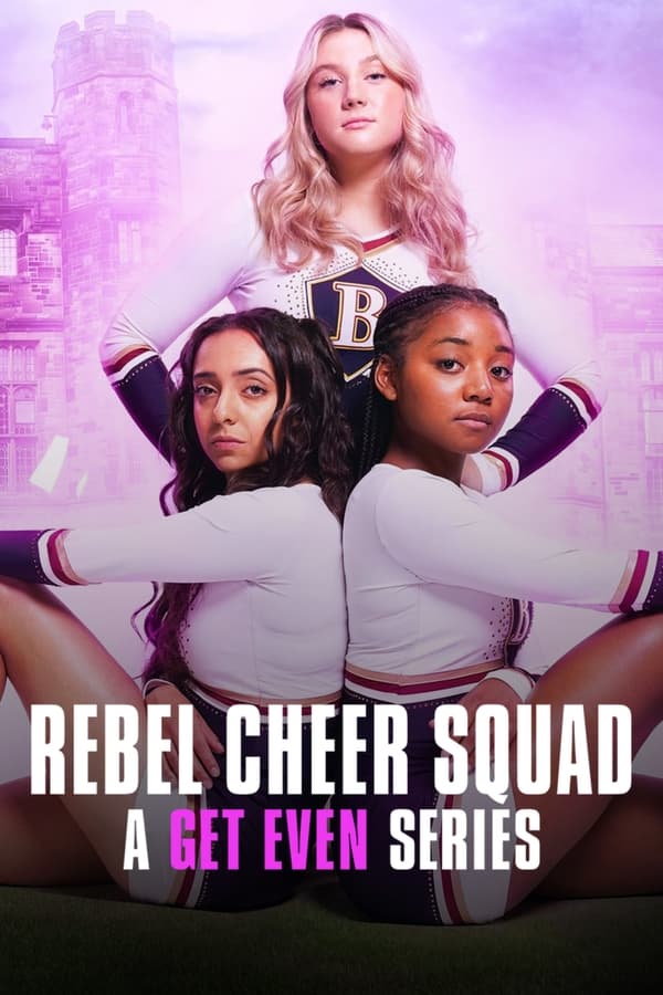 مشاهدة مسلسل Rebel Cheer Squad: A Get Even Series موسم 1 حلقة 8 والاخيرة