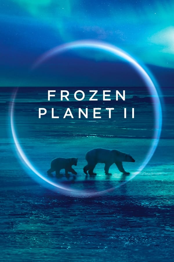 مشاهدة مسلسل Frozen Planet II موسم 1 حلقة 1