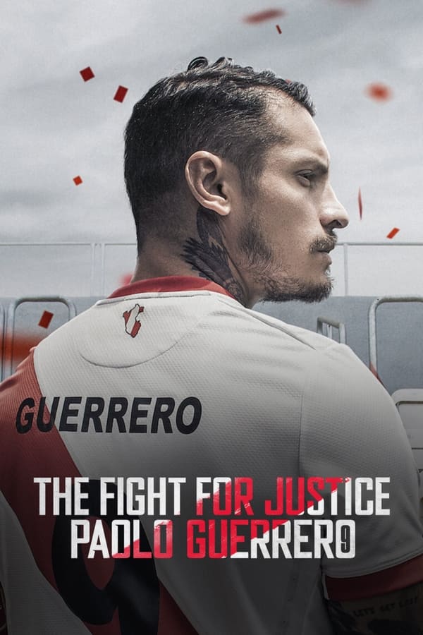 مشاهدة مسلسل The Fight for Justice: Paolo Guerrero موسم 1 حلقة 1