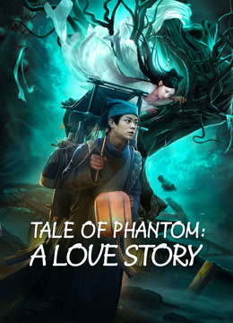 مشاهدة فيلم TALE OF PHANTOM: A LOVE STORY 2024 مترجم