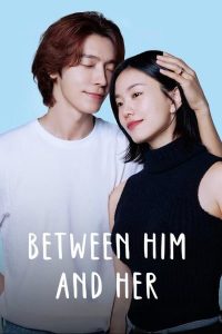 Between Him and Her