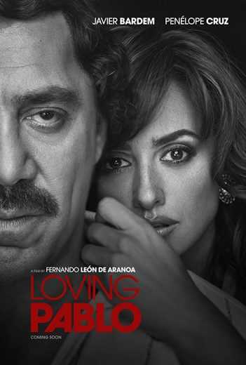 مشاهدة فيلم Loving Pablo 2017 مترجم (2017)