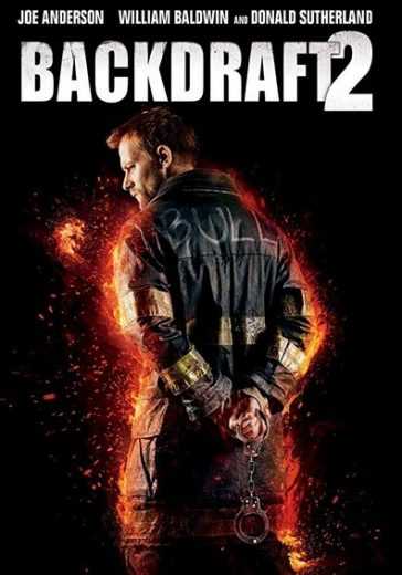 مشاهدة فيلم Backdraft II 2019 مترجم (2019)