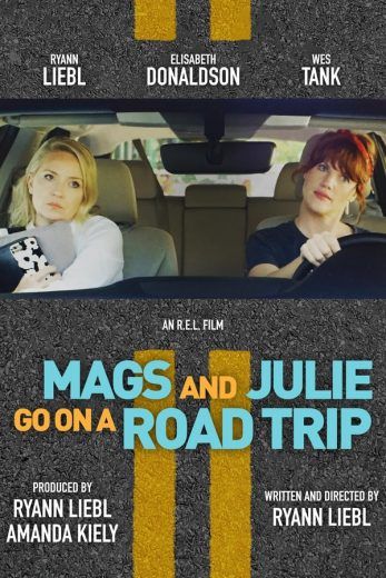 Mags and Julie Go on a Road Trip. (2020)