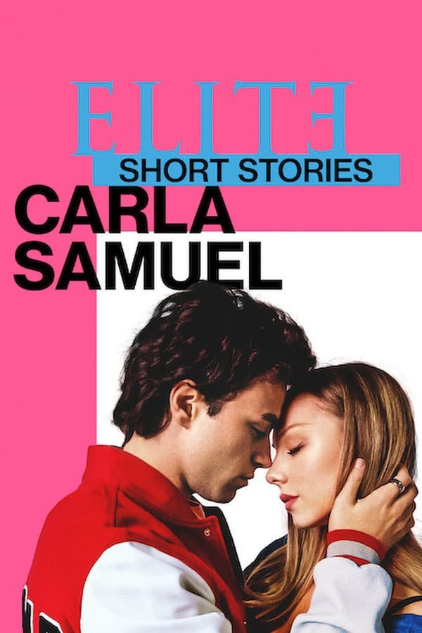 مشاهدة مسلسل Elite Short Stories: Carla Samuel موسم 1 حلقة 1 (2021)