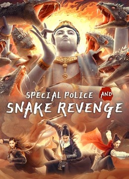 مشاهدة فيلم Special Police and Snake Revenge 2021 مترجم (2021)