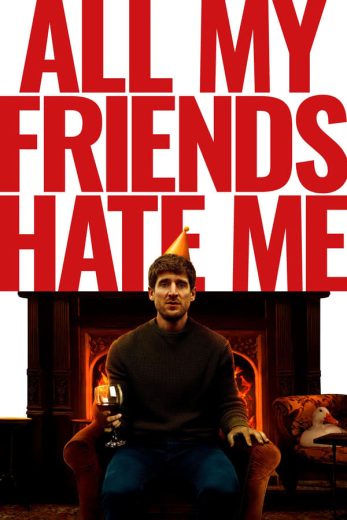 All My Friends Hate Me (2021)