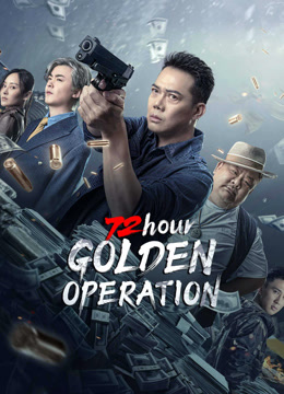 72 hour golden operation 2023 (2023)