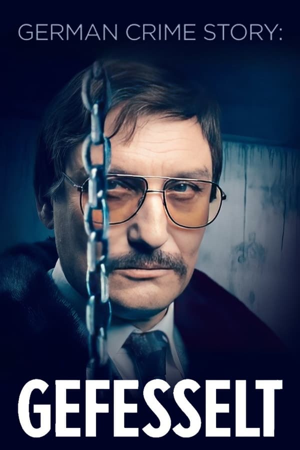 مشاهدة مسلسل German Crime Story: Gefesselt موسم 1 حلقة 1 (2023)